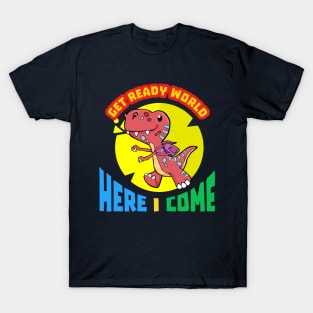 Get Ready World - Here I Come T-Shirt